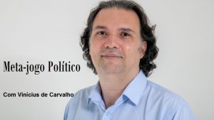 O semipresidencialismo em debate: Meta-jogo Político, com Vinícius de Carvalho