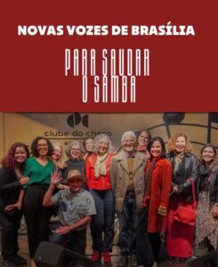Clube do Choro de Brasília recebe o show “Para saudar o Samba” com o grupo Novas Vozes de Brasília