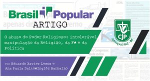 O abuso do Poder Religioso: intolerável manipulação da Religião, da Fé e da Política