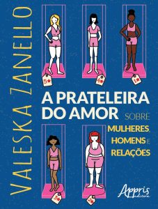Livro “A prateleira do amor” é uma chave de compreensão para as relações amorosas