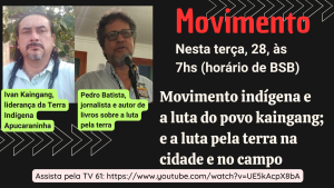 Movimento indígena e a luta do povo kaingang; a luta pela terra na cidade e no campo. Estes são temas do programa Movimento, desta terça, 28