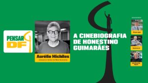 Pensar DF – A cinebiografia de Honestino Guimarães: preso, torturado e morto pela ditadura militar