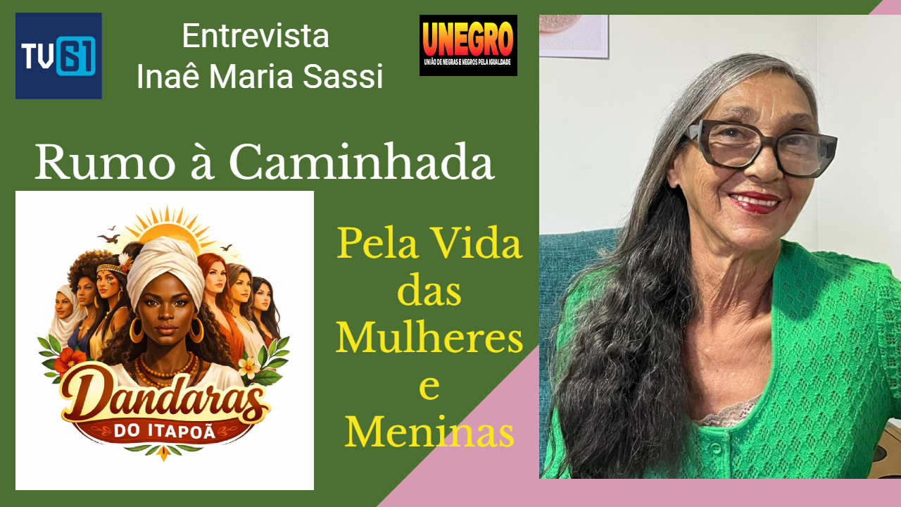 Inaê Maria Sassi é a entrevistada do Rumo à Caminhada Dandaras do Itapoã, nesta sexta