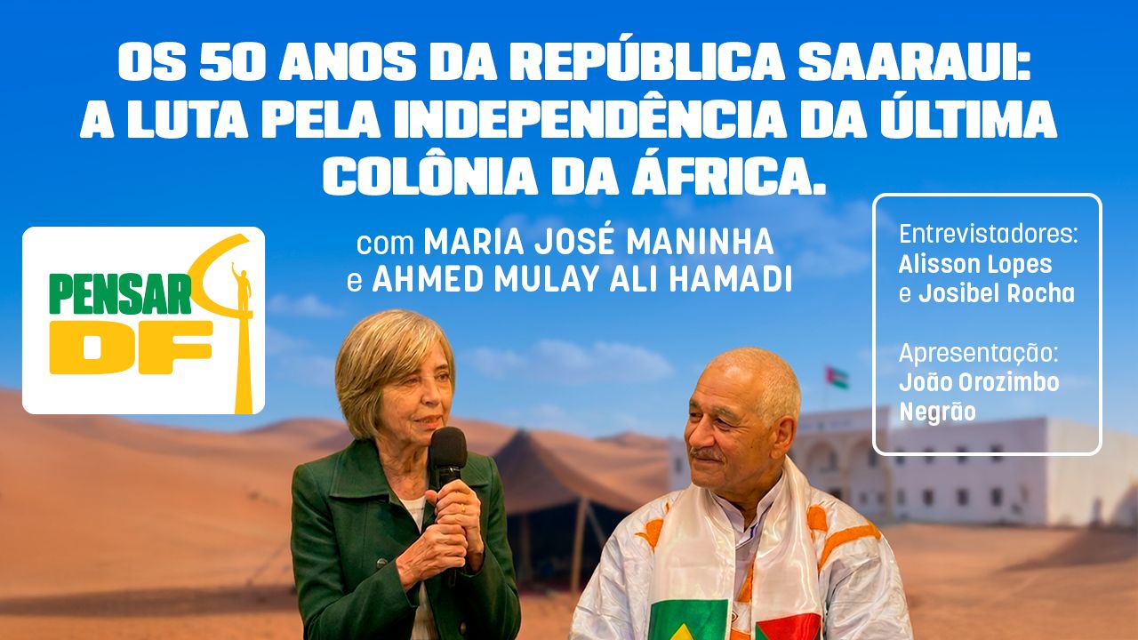 Pensar DF: 50 anos da República Saaraui – a luta pela independência da última colônia da África